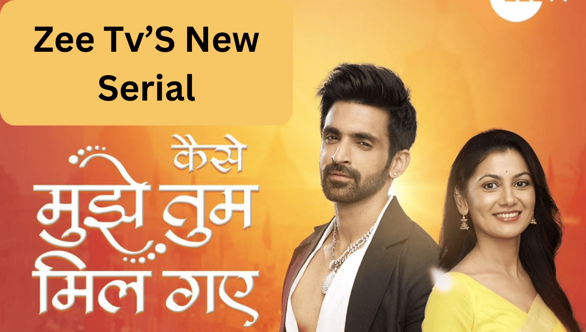 Kaise Mujhe Tum Mil Gaye Cast (Zee TV) Show Telecast Time, Real Name & More